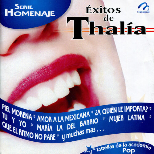Estrellas de la Academia - Exitos de Thalia - Serie Homenaje: lyrics and  songs | Deezer