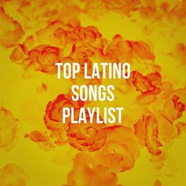 Album cover of Top Latino Songs Playlist
