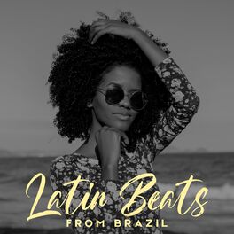 Album cover of Latin Beats from Brazil: Dança Quente, Latin Jazz Sessions, Latin Lounge, Jazz for Feeling Great