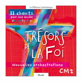 Album cover of Trésors de la foi - CM2 (11 chants pour une année de catéchèse)