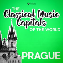 Album cover of The Classical Music Capitals of the World: Prague
