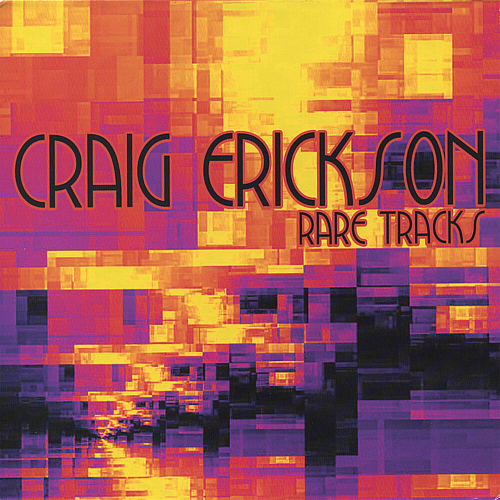 Rare tracks. Craig Erickson. Craig Erickson - Castle Blues (2007). Craig Erickson – rare tracks (Volume two) 2013. Craig Erickson Modern Blues.