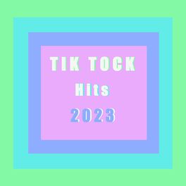 Album cover of Tik Tock Hits 2023