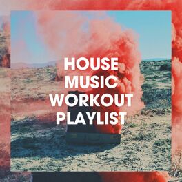Album cover of House Music Workout Playlist