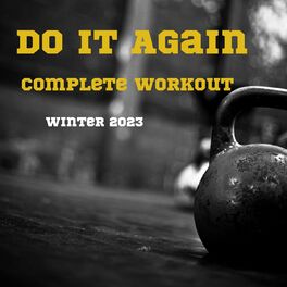 Album cover of Do It Again - Complete Workout Winter 2023
