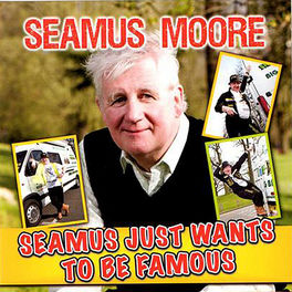 Album cover of Seamus Just Wants to be Famous