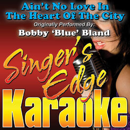 Album cover of Ain't No Love in the Heart of the City (Originally Performed by Bobby 'Blue' Bland) [Karaoke Version]