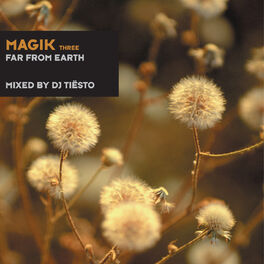 Album cover of Magik Three Mixed By DJ Tiësto (Far from Earth)