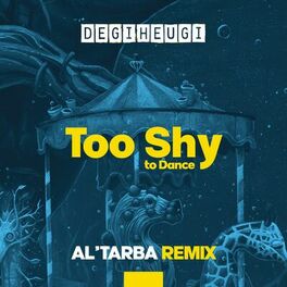 Album cover of Too Shy to Dance (Al'Tarba Remix)