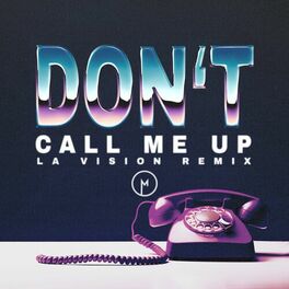 Album cover of Don't Call Me Up (LA Vision Remix)