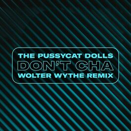 Album cover of Don't Cha (Wolter Wythe Remix)