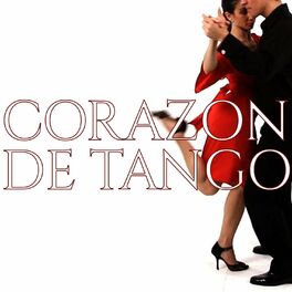 Album cover of Corazón de Tango (Nuestra mejor selección de tango argentino)