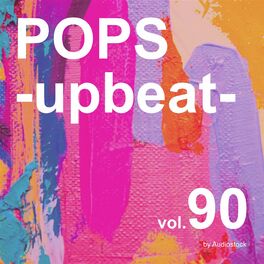 Album cover of POPS -upbeat-, Vol. 90 -Instrumental BGM- by Audiostock