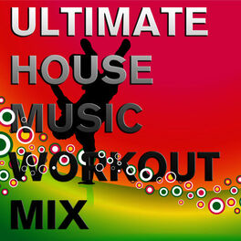 Album cover of Ultimate House Music Workout Mix: Don't Stop the Beat