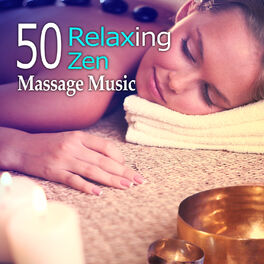 Album cover of 50 Relaxing Zen Massage Music: Soothing Zen Nature for Self Balancing, Spa, Welness, Chinese Cupping Therapy, Reflexology, Relax &