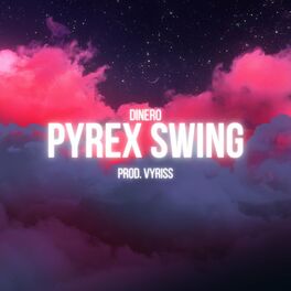 Album cover of Pyrex Swing (feat. Dinero)