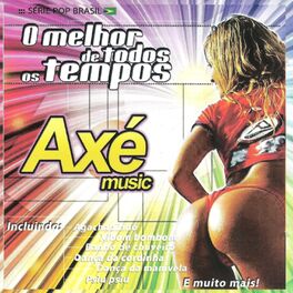 Album cover of Axé Music - O Melhor de Todos os Tempos