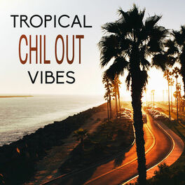 Album cover of Tropical Chil Out Vibes