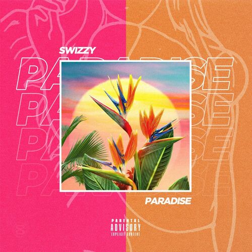 Ascolta Paradise di Swizzy | Canzoni e testi | Deezer