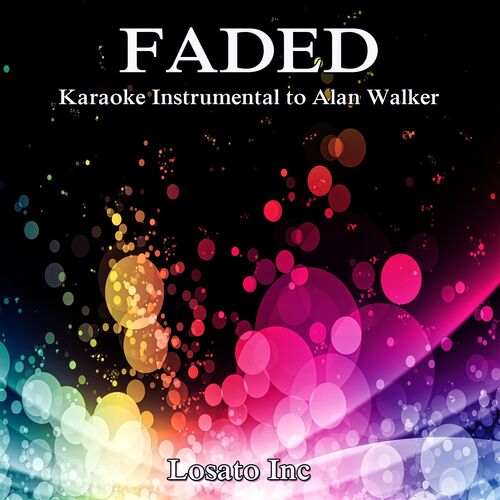 Losato Inc Faded Karaoke Instrumental To Alan Walker Lyrics And Songs Deezer