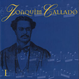 Album cover of Joaquim Callado: O Pai Dos Chorões, Vol. 1