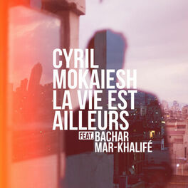 Album cover of La vie est ailleurs