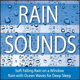 Album cover of Rain Sounds: Soft Falling Rain On a Window, Rain With Ocean Waves for Deep Sleep