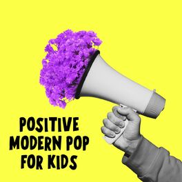 Album cover of Positive Modern Pop For Kids