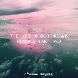 Album picture of The Hope Of Our Dreams - Remixes - Part Two