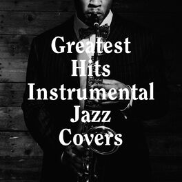 Album cover of Greatest Hits Instrumental Jazz Covers