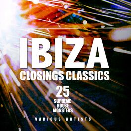Album cover of Ibiza Closings Classics (25 Supreme House Monsters)