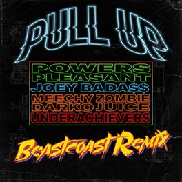 Album cover of Pull Up (feat. Joey Bada$$, Meechy Darko, Zombie Juice & The Underachievers) (Beastcoast Remix)