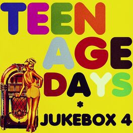 Album cover of Teenage Days (Jukebox 4)