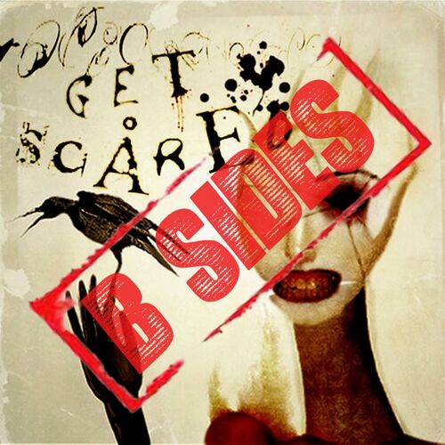 Get Scared Cheap Tricks and Theatrics B Sides lyrics and songs