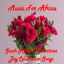 Album cover of Music for Africa - South African Valentines Day Celebration Songs