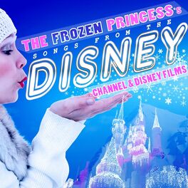Album cover of The Frozen Princess's Songs from the Disney Channel and Disney Films