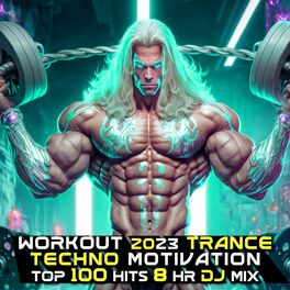 Album cover of Workout 2023 Trance Techno Motivation Top 100 Hits (8 HR DJ Mix)