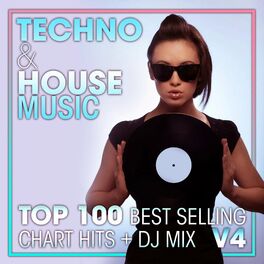 Album cover of Techno & House Music Top 100 Best Selling Chart Hits + DJ Mix V4