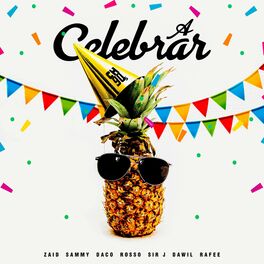 Album cover of A Celebrar (feat. Zaid, Sammy La Sensacion, Daco Corleone, Rosso, Sir J, El Dawil & Rafee)