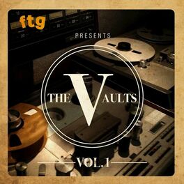 Album cover of FTG Presents The Vaults Vol.1