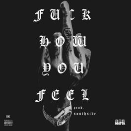 Album cover of Fuck How You Feel