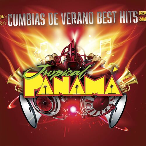 Tropical Panama - Cumbias De Verano Best Hits: Lyrics And Songs | Deezer