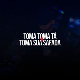 Album cover of Toma Toma Tá X Toma Sua Safada