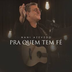 CD Pra Quem Tem Fé – Nani Azevedo Mp3 download