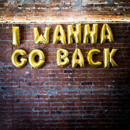 Album cover of I Wanna Go Back