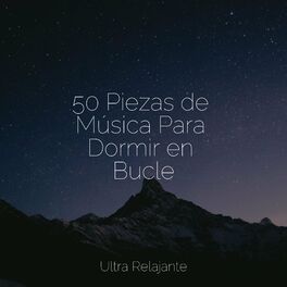 Album cover of 50 Piezas de Música Para Dormir en Bucle