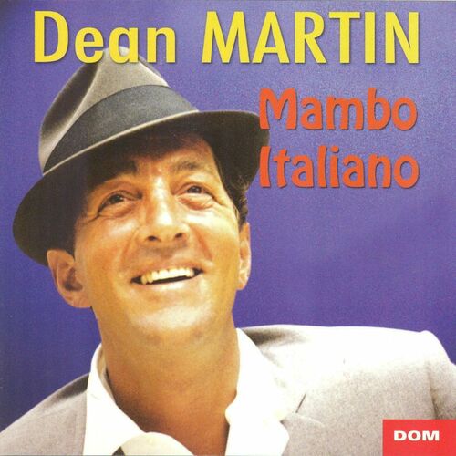 Dean Martin - Mambo Italiano: lyrics and songs | Deezer