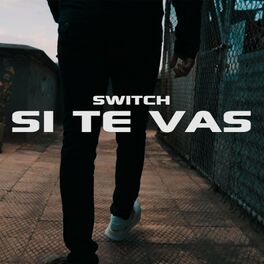 Album cover of Si te vas (feat. Switch)