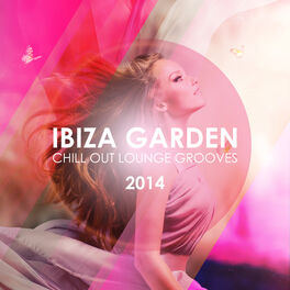 Album cover of Ibiza Garden Chill Out Lounge Grooves 2014