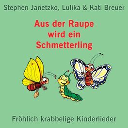 Album cover of Aus der Raupe wird ein Schmetterling - Fröhlich krabbelige Kinderlieder